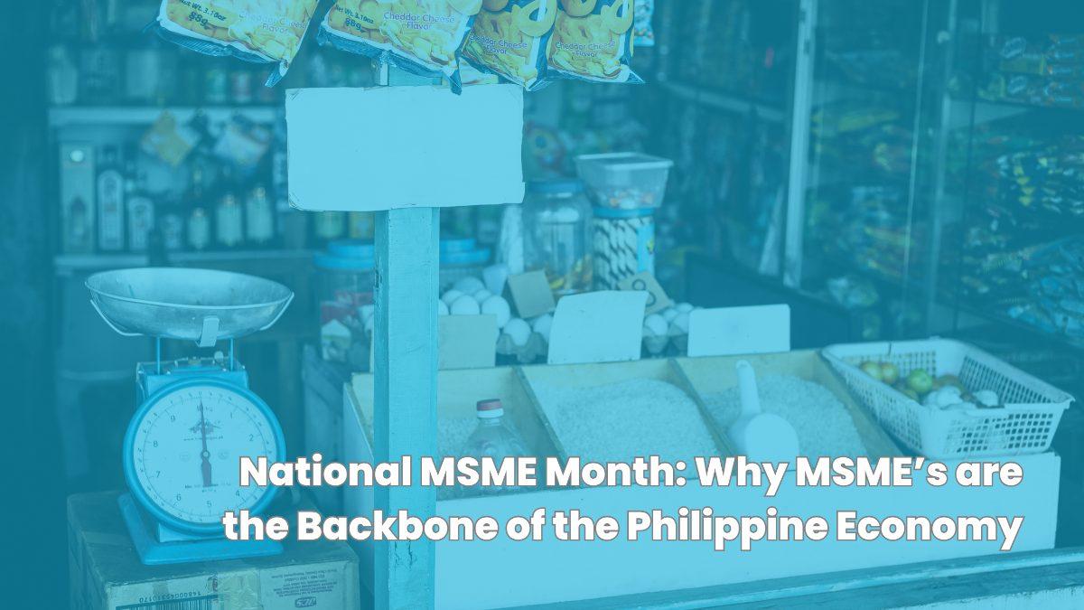 National MSME Month: Why MSME’s Are the Backbone of the Philippine Economy